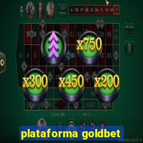 plataforma goldbet